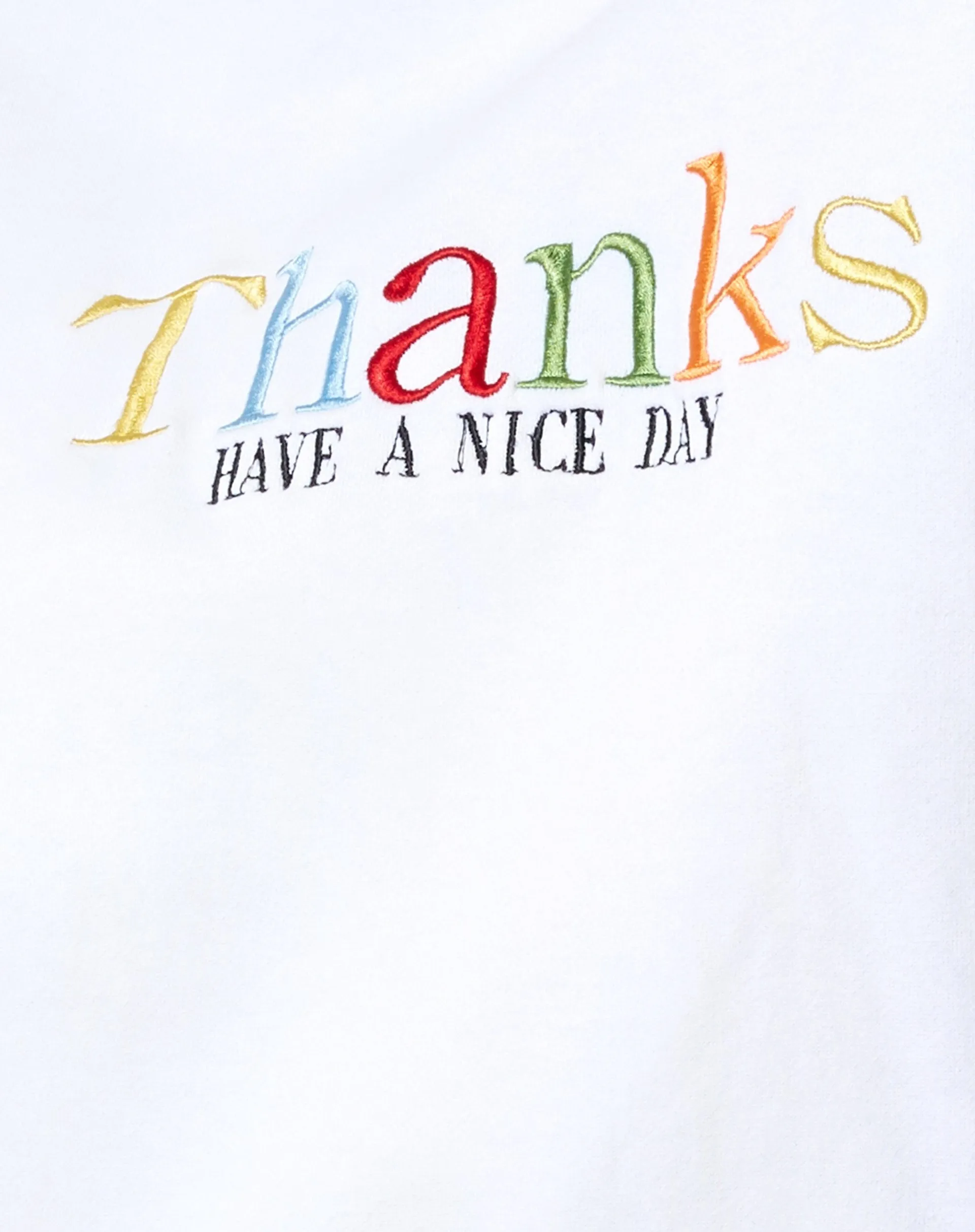 Ted Sweatshirt in White Thank You Have A Nice Day Embro